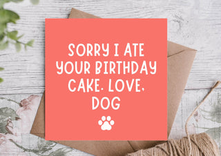 From the Dog Birthday Card – Sorry Ate Your Cake