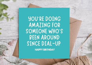 Funny Birthday Card – Survived Dial-Up, Still Amazing