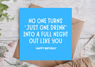 Funny Birthday Card – One Drink Turns Into a Night Out