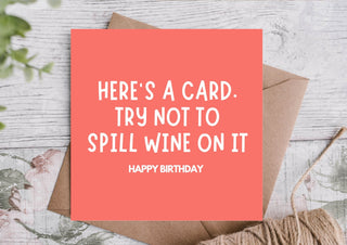 Funny Birthday Card – Don’t Spill Wine on This Card