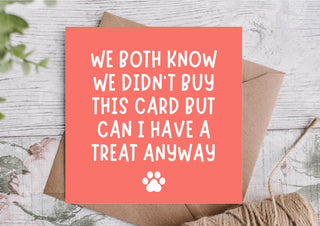 Funny Birthday Card From Dog  – We Didn’t Buy This, Want Treat