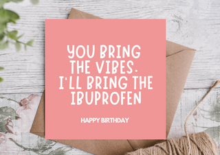 Humorous Birthday Card – Vibes & Ibuprofen for Aging Friends