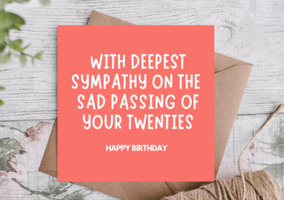 Sympathy Birthday Card – Farewell to Your Twenties, RIP Youth