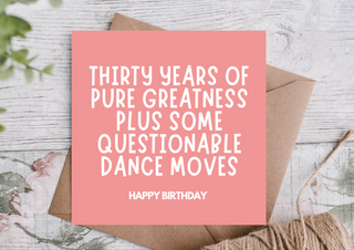Funny 30th Birthday Card – Pure Greatness & Cringe Dance Moves