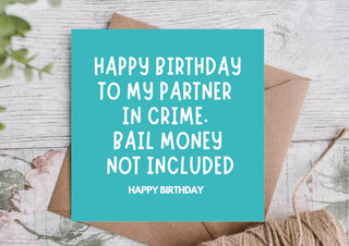 Partner in Crime Funny Birthday Card – Bail Not Included