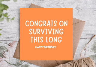 Funny Birthday Card – Congrats on Surviving This Long