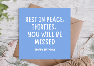 Funny Birthday Card – RIP Thirties, Welcome to Old Age Club