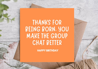 Funny Birthday Card – Thanks for Being Born