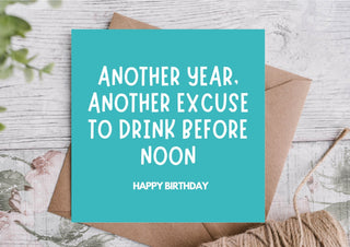 Funny Birthday Card – Excuse to Day Drink Again