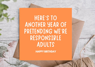 Funny Birthday Card – Pretend We’re Adults Again