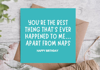 Funny Birthday Card – Best Thing After Naps