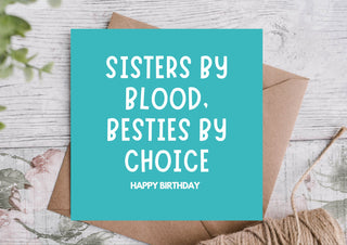 Sisters by Blood, Besties by Choice Card