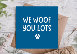 From the Dog Birthday Card – We Woof You Lots, Dog Mum