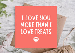 Love You More Than Treats Card – Dog Birthday for Hooman