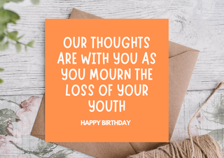 Funny Birthday Card – Mourning Youth with Dark Birthday Humor