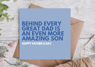 Behind Every Great Dad Is an Even More Amazing Son | Happy Father’s Day Card