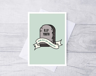 RIP Youth Birthday Card / Funny Birthday Card / Card for her / Card for him / ECO Friendly /100% Recycled Card /