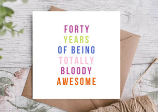 Forty Birthday Card / 40th Birthday Card/ Card for her/ Card for him/ ECO Friendly