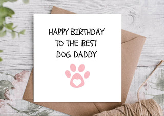 Dog Dad / Dog Daddy / Birthday Card from the Dog / Birthday Card / Happy Birthday Card