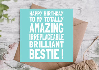 Happy Birthday to My Totally Amazing Irreplaceable Brilliant Bestie! Card / Happy Birthday Card / Boyfriend/ Girlfriend /Husband / Wife Card
