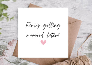 Fancy Getting Married Later? Card For Groom or Bride To Be | Congratulation Card / Wedding Card / New Marriage Card / Just Married Card