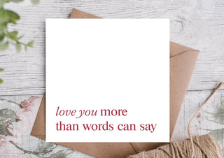 Love You More Than Words Anniversary Card